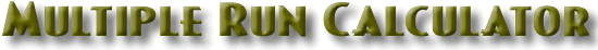Multiple Run Calculator