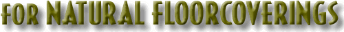 for Natural Floorcoverings.